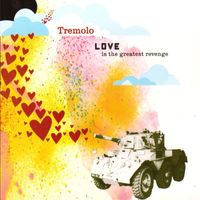 Tremolo - Love Is the Greatest Revenge