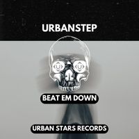 Urbanstep - Beat Em Down