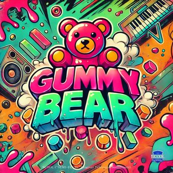 SCOOL - Gummy Bear