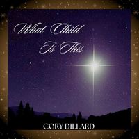 Cory Dillard - What Child Is This