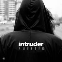 Intruder - Sweeter