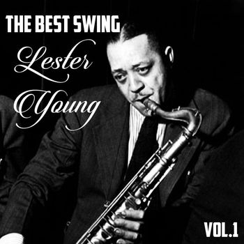 Lester Young - The Best Swing, Lester Young, Vol. 1