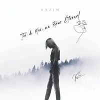 KaZim - Toi et moi un rêve éternel