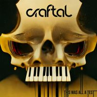 Craftal - This Was All A Test