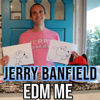 Jerry Banfield - EDM Me