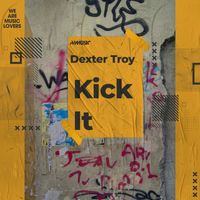 Dexter Troy - Kick It (Original Mix)