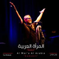 Yuri Mrakadi - Al Mar'a Al Arabia (Live)