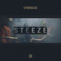 Stereoliez - STEEZE (Explicit)