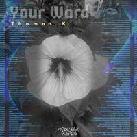 Thomas K - Your Word