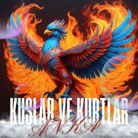 ANKA - Kuşlar Ve Kurtlar