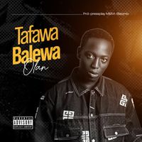 OLAN - TAFA BALEWA (Explicit)