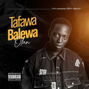 OLAN - TAFA BALEWA (Explicit)