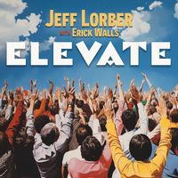 Jeff Lorber feat. Erick Walls - Elevate