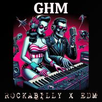 GHM - GHM - Rockabilly x EDM