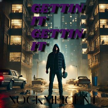 NOCKNIFICENT - GETTIN IT GETTIN IT