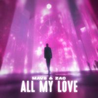 Mave & Zac - All My Love