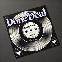 Kimchii - Done Deal (Explicit)