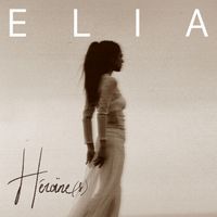 ELIA - Héroïne(s)