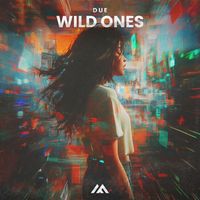 DUE - Wild Ones