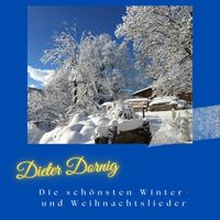 Dieter Dornig - Die schönsten Winter- Und Weihnachtslieder