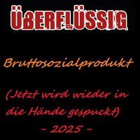 Überflüssig - Bruttosozialprodukt
