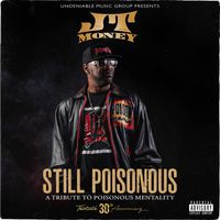 JT Money - Still Poisonous (Explicit)