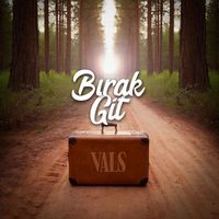 Vals - Bırak Git