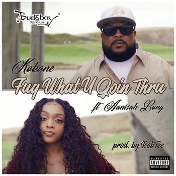 Kokane - Fuq What U Goin Thru (Explicit)