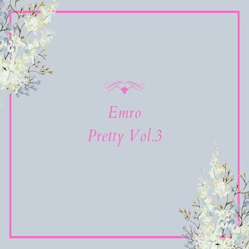 Emro - Pretty Vol.3