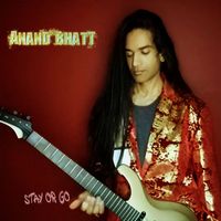 Anand Bhatt - Stay or Go