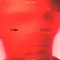 LYOD - Why Does My Heart (Sunset Remix)