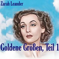 Zarah Leander - Goldene Größen, Teil 1
