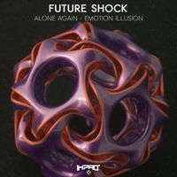 Future Shock - Alone Again / Emotion Illusion