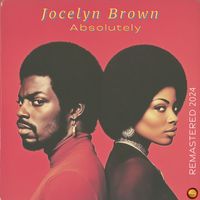 Jocelyn Brown - Absolutely (Remastered 2024)