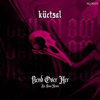 kuetzal - Bend Over Her