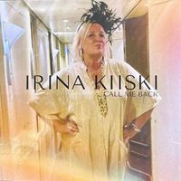 Irina Kiiski - Call Me Back