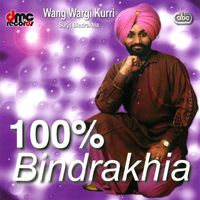 Surjit Bindrakhia - 100% Bindrakhia