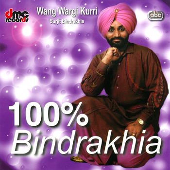 Surjit Bindrakhia - 100% Bindrakhia