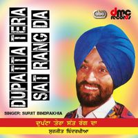 Surjit Bindrakhia - Dupatta Tera Sat Rang Da