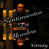 Yanay - Sentimiento De Hombre (Pop)