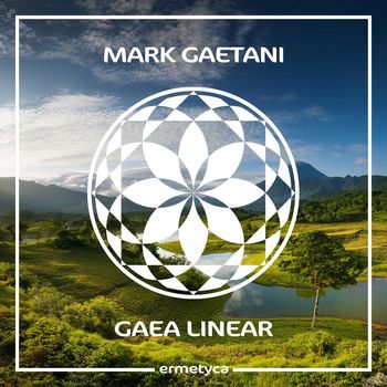 Mark Gaetani - Gaea Linear