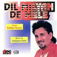 Kuldip Manak - Dil Milyan De Mele