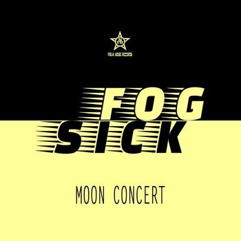 Fogsick - Moon Concert