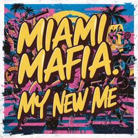 Miami Mafia - My New Me