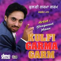 Bhagwant Maan - Kulfi Garma Garm