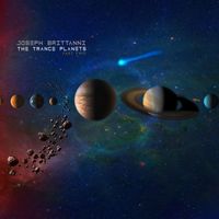Joseph Brittanni - The Trance Planets (Part Two)