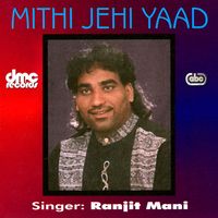 Ranjit Mani - Mithi Jahi Yaad