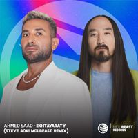 Ahmed Saad - Ekhtayaraty (Steve Aoki MDLBEAST Remix)