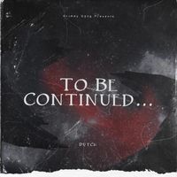 Dutch - To Be Continued (Explicit)