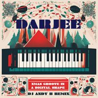 Darjee - Xmas Groove in a Digital Shape (DJ Andy B Remix)